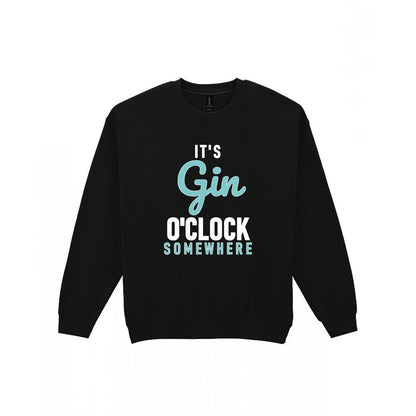 Gin O'Clock Somewhere Funny Quote T-Shirt & Sweatshirt Sweatshirt in Black