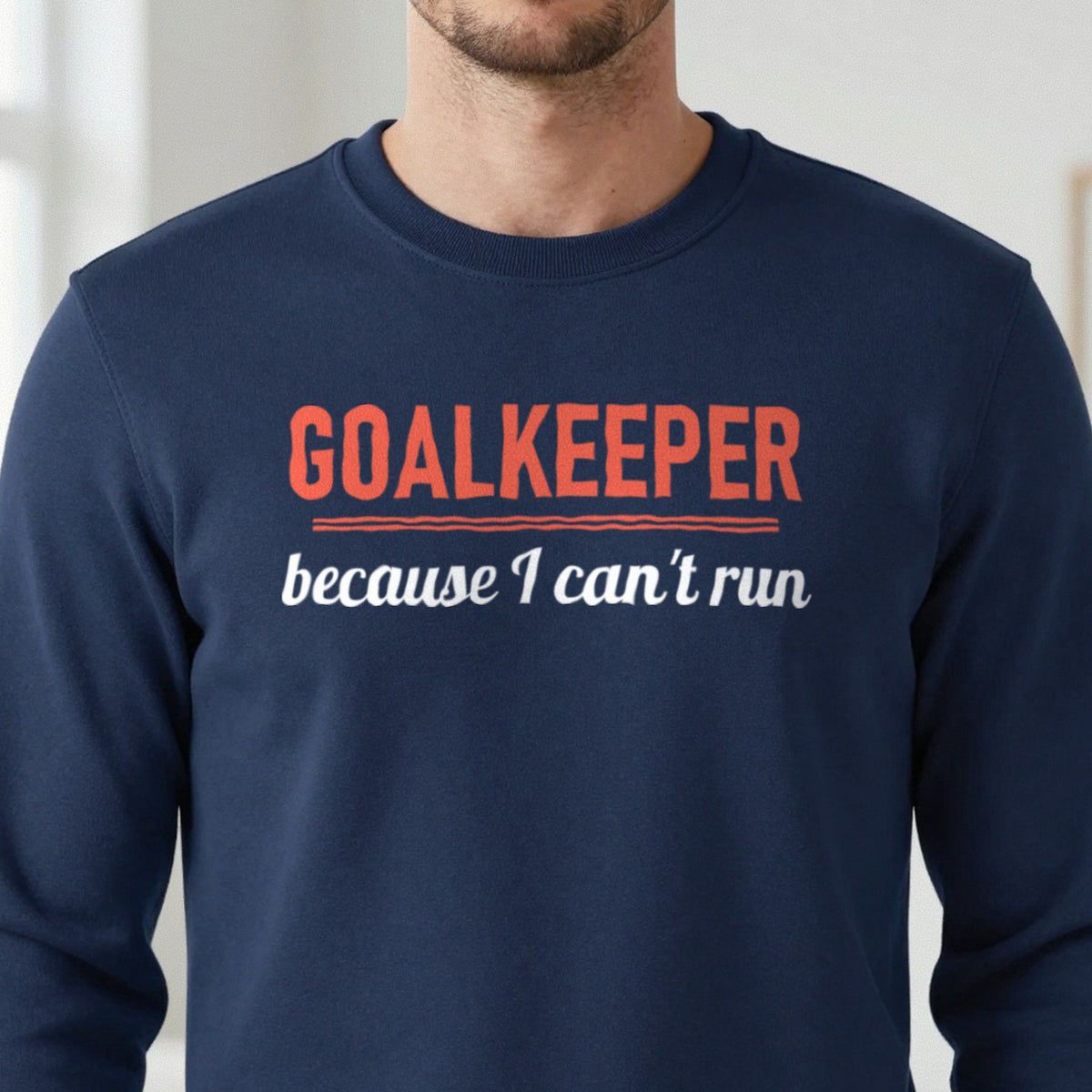 Goalkeeper Because I Cannot Run Funny Goalkeeper T-Shirt & Sweatshirt in another colour