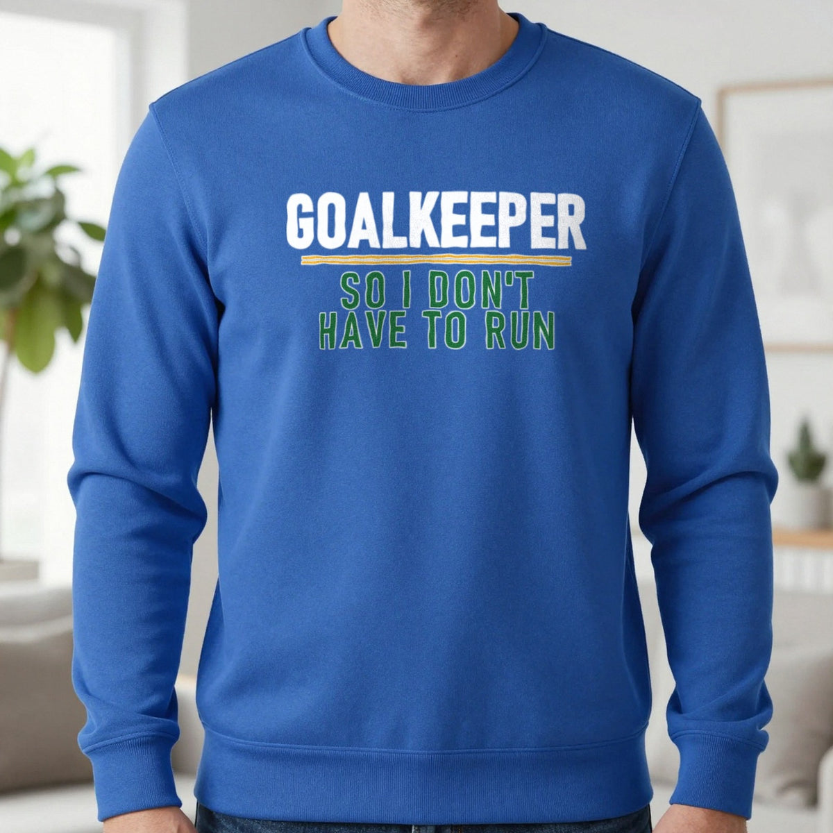 Goalkeeper So I Don't Have To Run Funny Football T-Shirt & Sweatshirt in Sapphire, worn, our photo