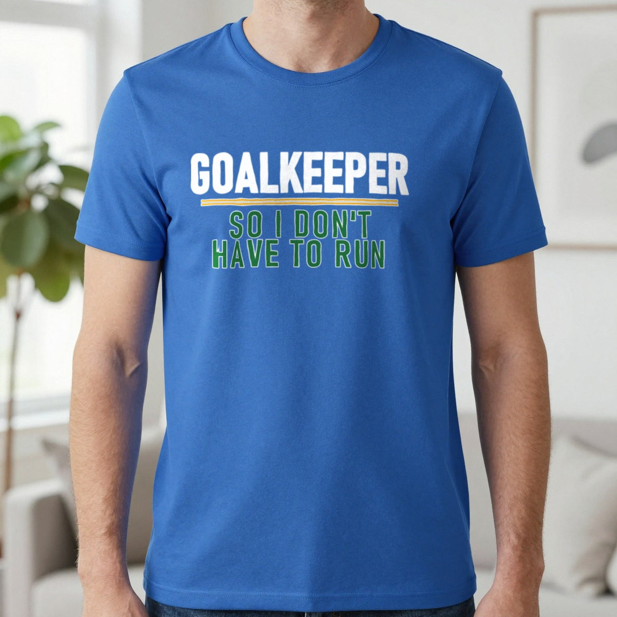 Goalkeeper So I Don't Have To Run Funny Football T-Shirt & Sweatshirt in Sapphire, worn, our photo
