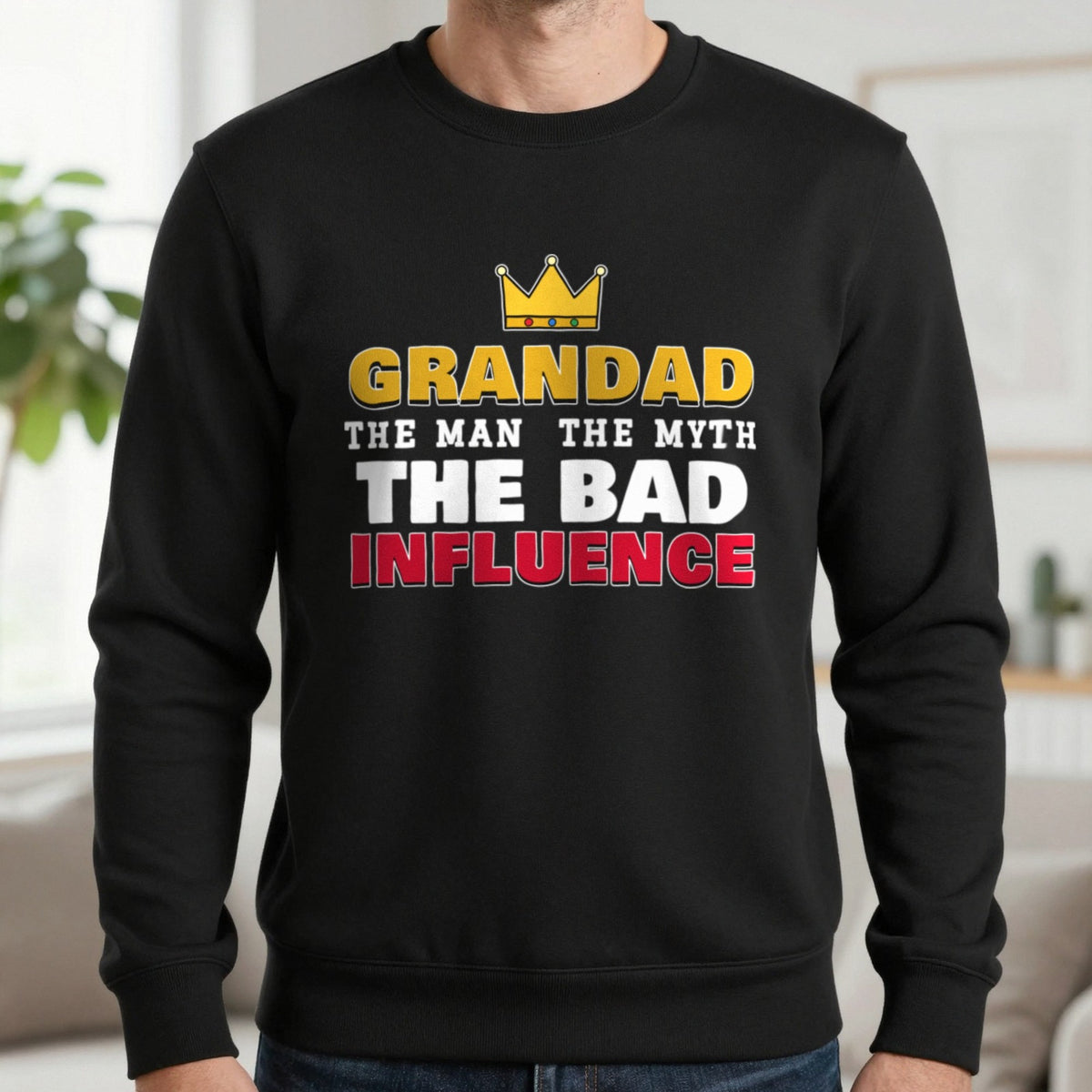 Grandad The Man The Myth The Bad Influence Funny T-Shirt & Sweatshirt in Black (Sweatshirt), worn, our photo