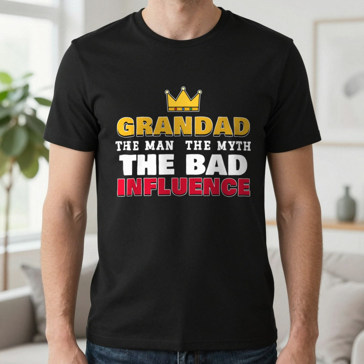 Grandad The Man The Myth The Bad Influence Funny T-Shirt & Sweatshirt in Black (T-Shirt), worn, our photo