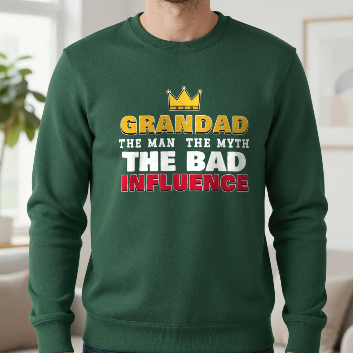 Grandad The Man The Myth The Bad Influence Funny T-Shirt & Sweatshirt in Forest Green (Sweatshirt), worn, our photo