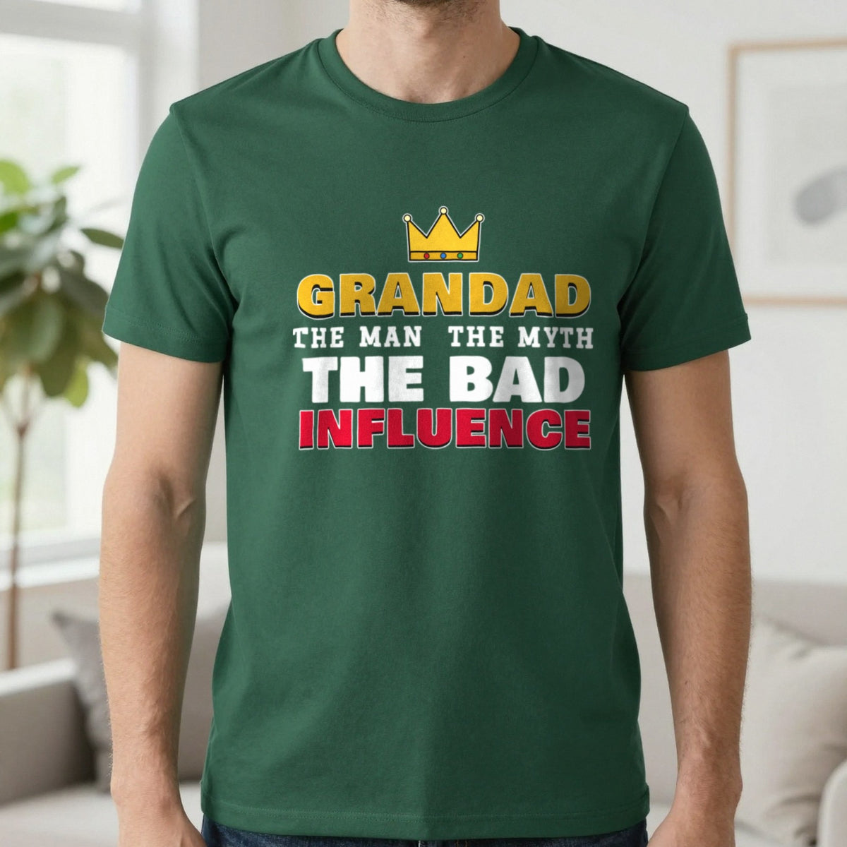Grandad The Man The Myth The Bad Influence Funny T-Shirt & Sweatshirt in Forest Green (T-Shirt), worn, our photo