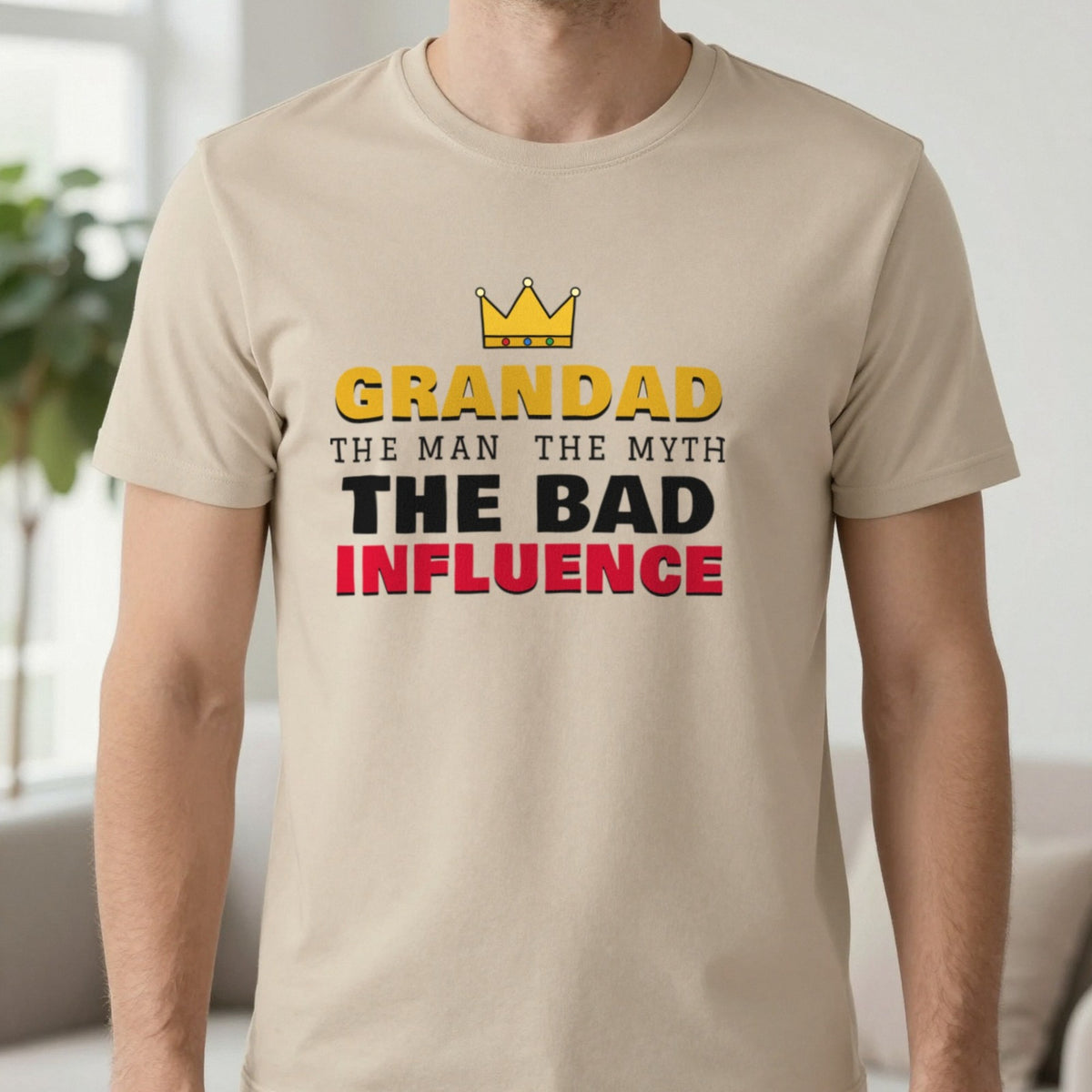 Grandad The Man The Myth The Bad Influence Funny T-Shirt & Sweatshirt in Sand (T-Shirt), worn, our photo