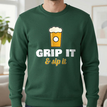 Grip It And Sip It Funny Golf T-Shirt & Sweatshirt in Forest Green (Sweatshirt), worn, our photo