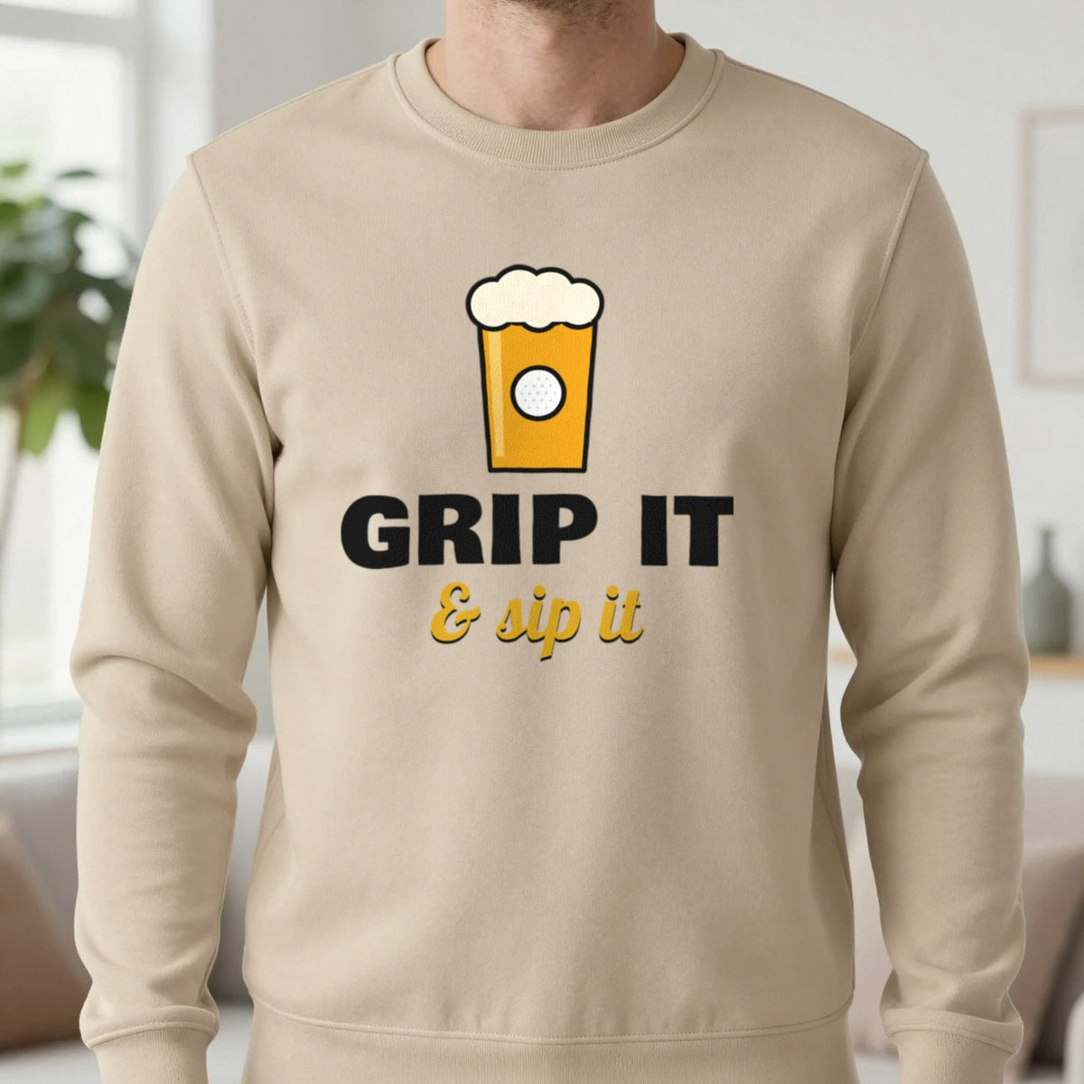 Grip It And Sip It Funny Golf T-Shirt & Sweatshirt in Sand (Sweatshirt), worn, our photo