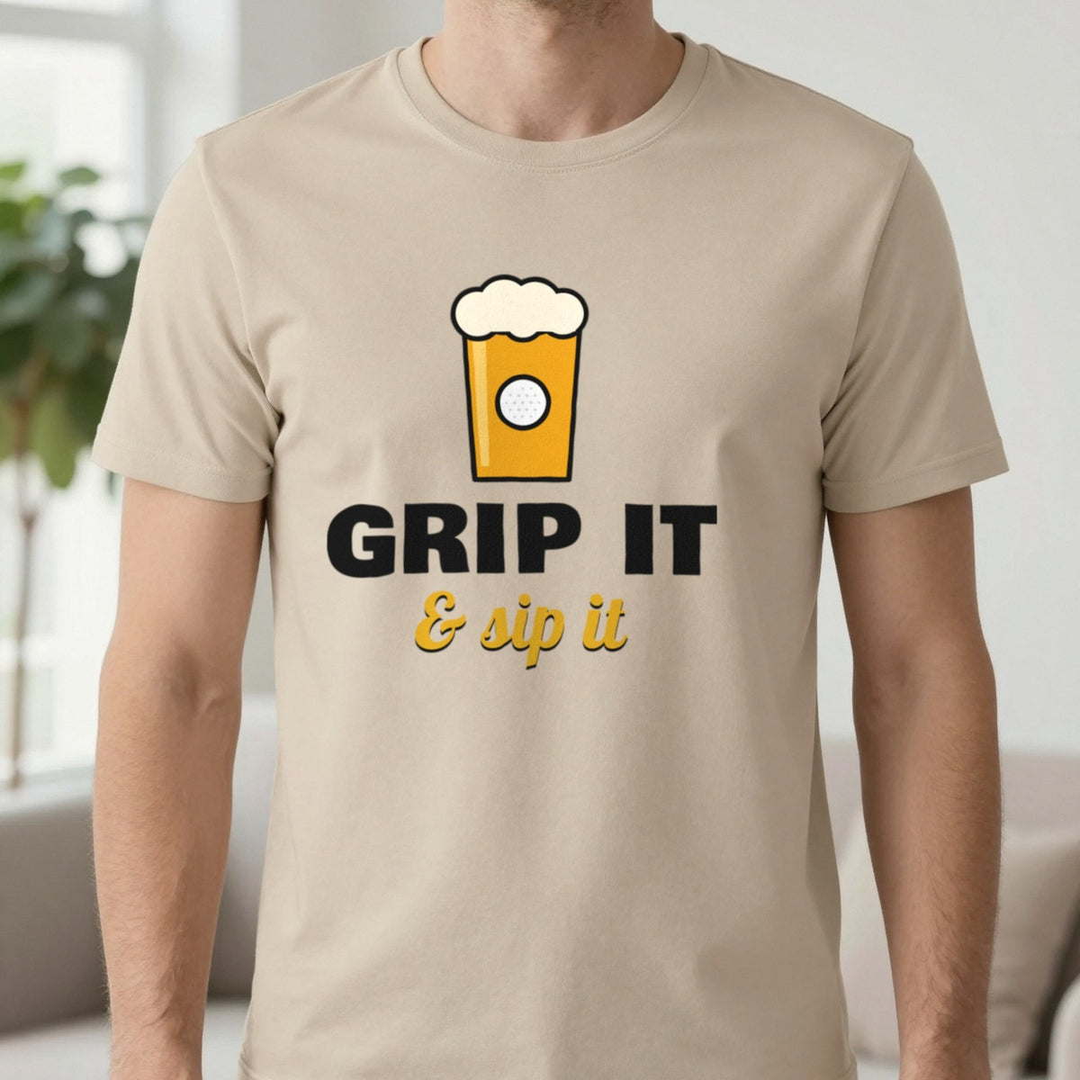 Grip It And Sip It Funny Golf T-Shirt & Sweatshirt in Sand (T-Shirt), worn, our photo