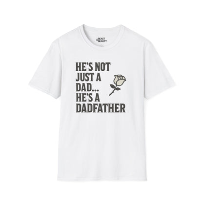 he s not just a dad he s a dadfather t-shirt white t-shirt Father's Day gift idea