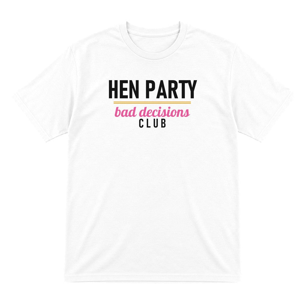 Hen Party Bad Decisions Club Hen Do T-Shirt & Sweatshirt T-Shirt in White