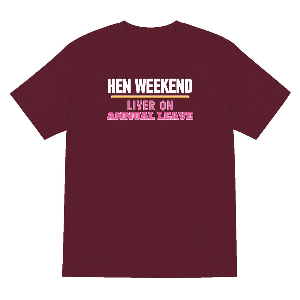 Hen Weekend Liver On Annual Leave Hen Do T-Shirt & Sweatshirt T-Shirt in Maroon