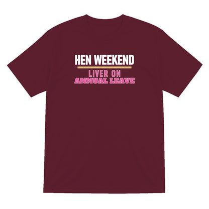 Hen Weekend Liver On Annual Leave Hen Do T-Shirt & Sweatshirt T-Shirt in Maroon