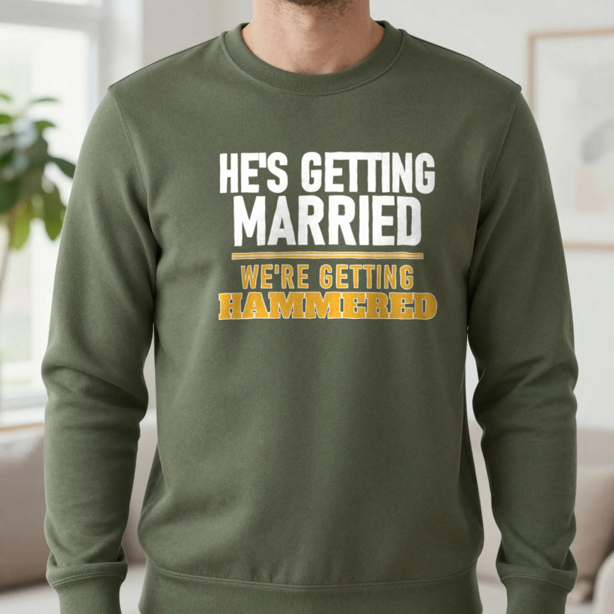 He's Getting Married We're Getting Hammered Stag Do T-Shirt & Sweatshirt in Military Green, worn, our photo