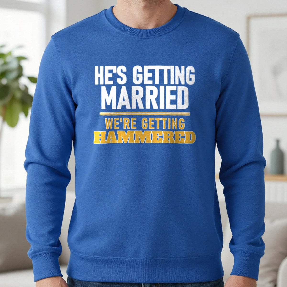 He's Getting Married We're Getting Hammered Stag Do T-Shirt & Sweatshirt in Royal, worn, our photo