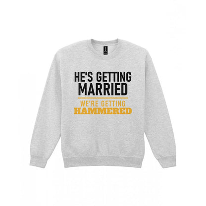 He's Getting Married We're Getting Hammered Stag Do T-Shirt & Sweatshirt Sweatshirt in Sport Grey