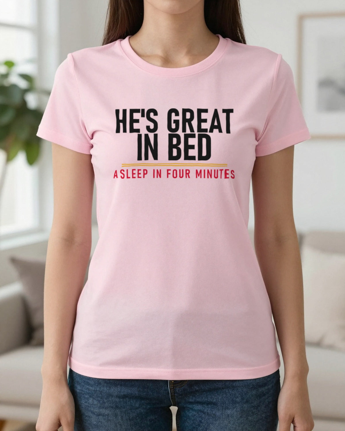 He's Great In Bed Asleep In Four Minutes Funny Couples T-Shirt & Sweatshirt worn
