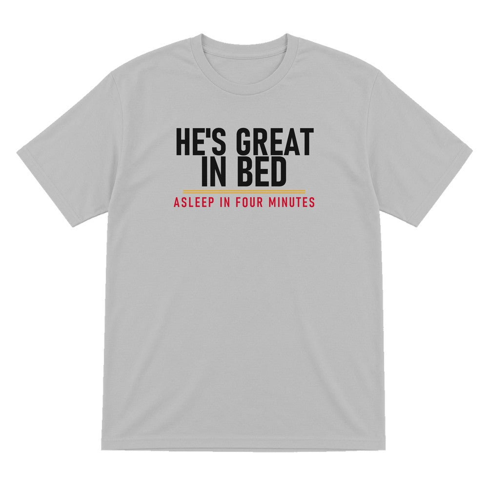 He's Great In Bed Asleep In Four Minutes Funny Couples T-Shirt & Sweatshirt T-Shirt in Sport Grey