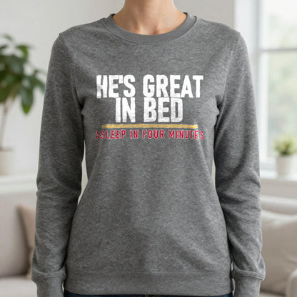 He's Great In Bed Asleep In Four Minutes Funny Couples T-Shirt & Sweatshirt in Charcoal, worn, our photo