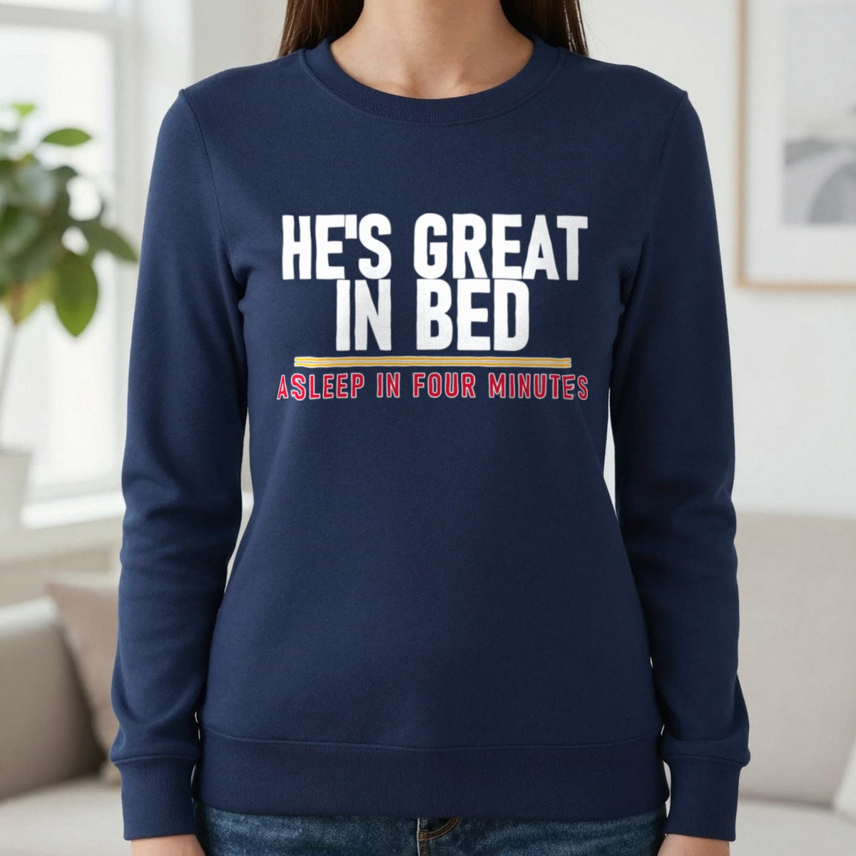 He's Great In Bed Asleep In Four Minutes Funny Couples T-Shirt & Sweatshirt in Navy, worn, our photo