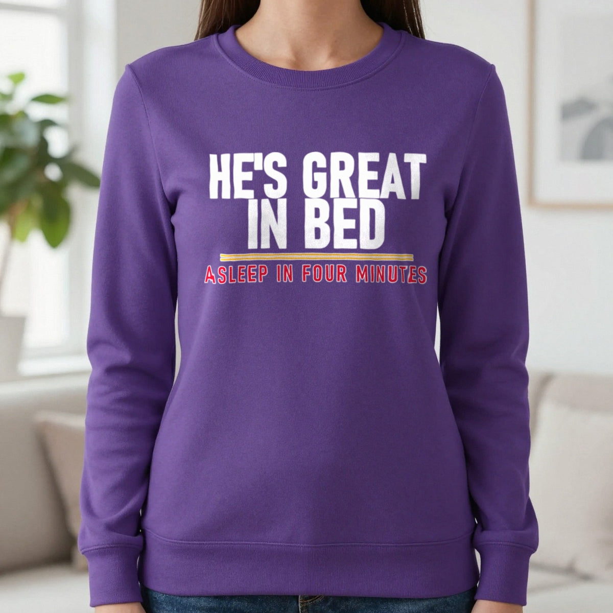 He's Great In Bed Asleep In Four Minutes Funny Couples T-Shirt & Sweatshirt in Purple, worn, our photo