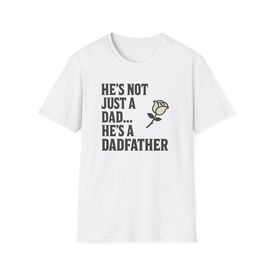 He’s Not Just A Dad He’s A Dadfather T-Shirt - funny t-shirt by Cheeky Business