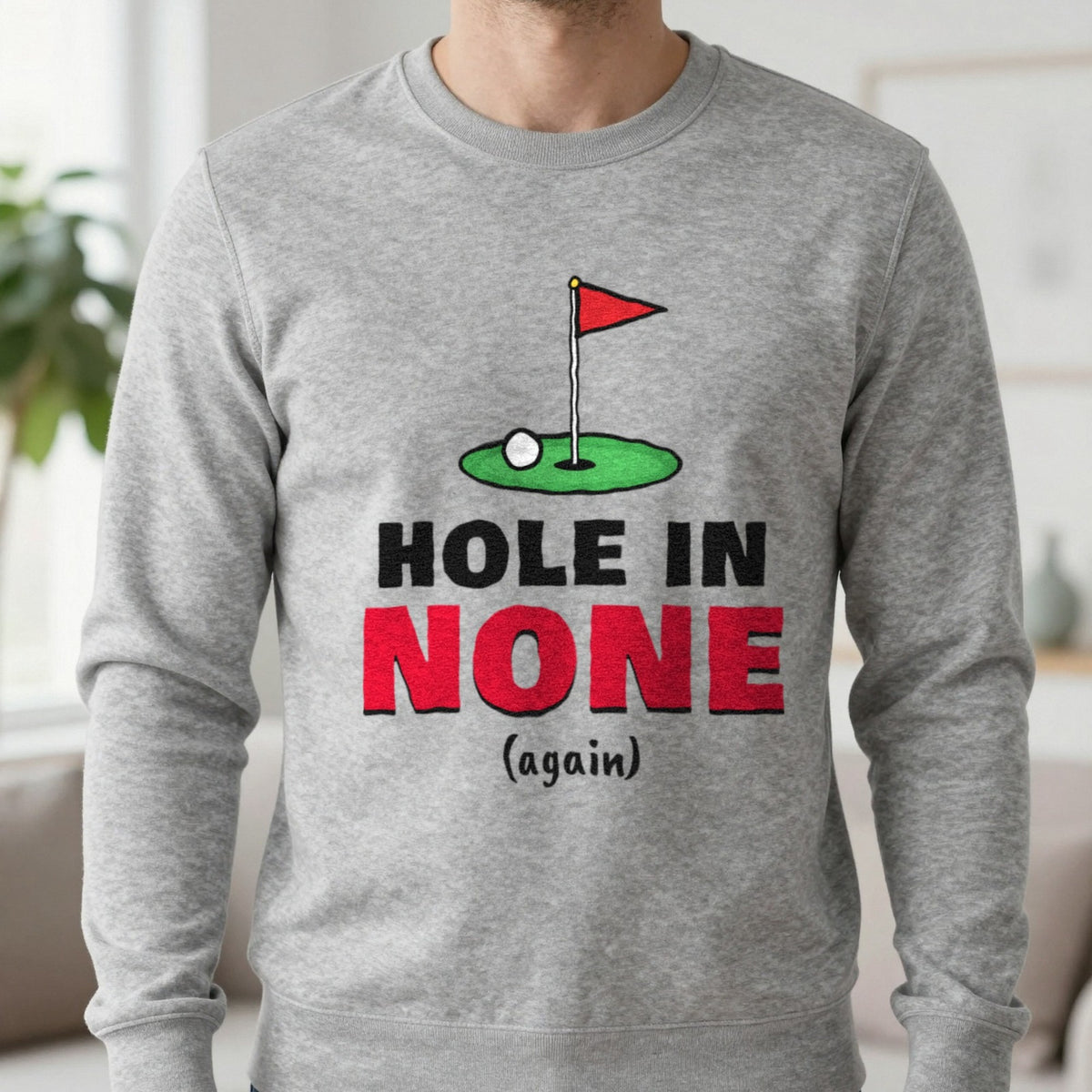 Hole In None Funny Golf T-Shirt & Sweatshirt in Sport Grey (Sweatshirt), worn, our photo