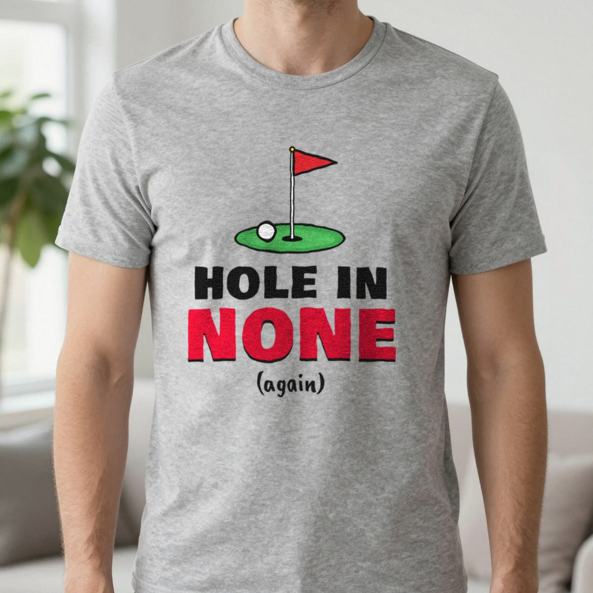 Hole In None Funny Golf T-Shirt & Sweatshirt in Sport Grey (T-Shirt), worn, our photo