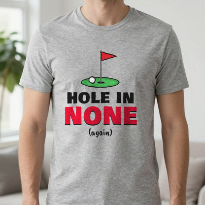 Hole In None Funny Golf T-Shirt & Sweatshirt in Sport Grey (T-Shirt), worn, our photo
