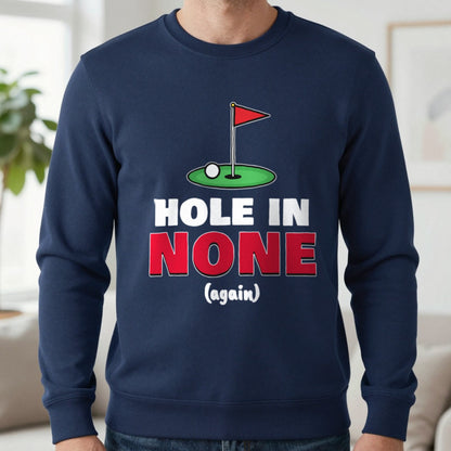 Hole In None Funny Golf T-Shirt & Sweatshirt in Navy (Sweatshirt), worn, our photo
