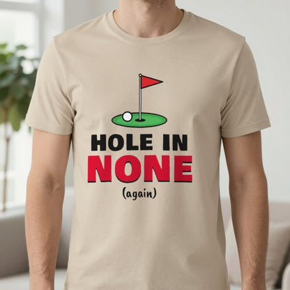 Hole In None Funny Golf T-Shirt & Sweatshirt in Sand (T-Shirt), worn, our photo