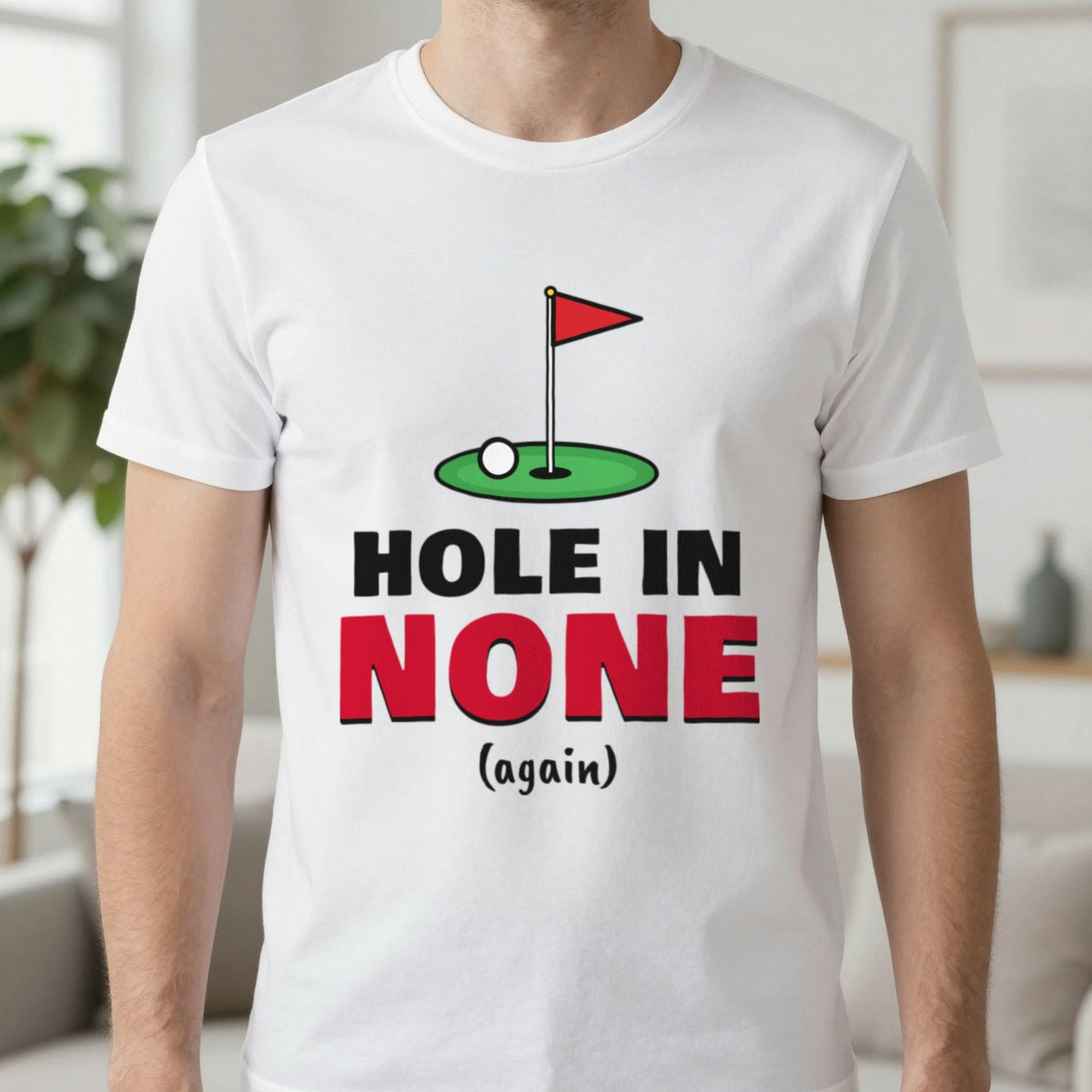 Hole In None Funny Golf T-Shirt & Sweatshirt in White (T-Shirt), worn, our photo
