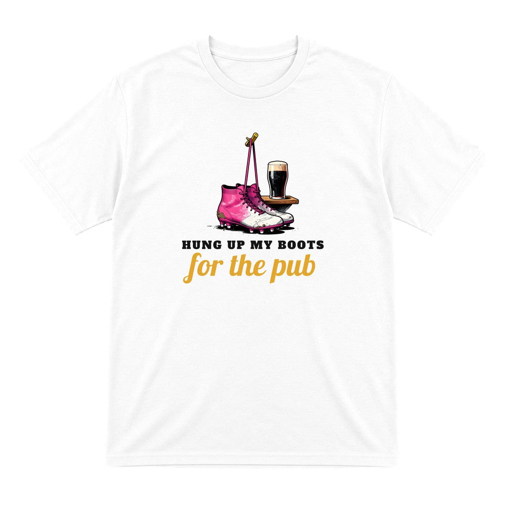 Hung Up My Boots For The Pub Funny Retired Football T-Shirt & Sweatshirt T-Shirt in White