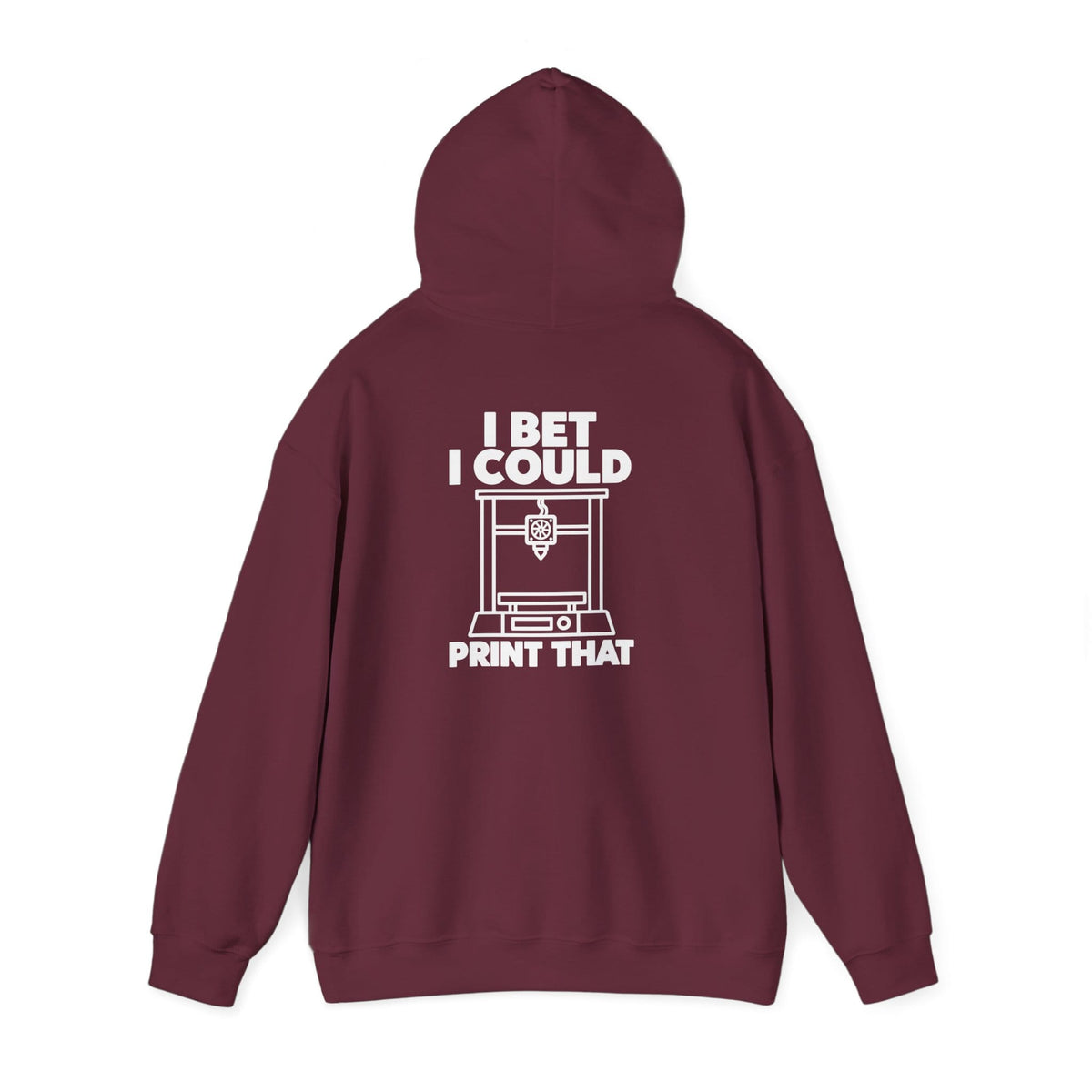 maroon hoodie with I Bet I Could Print That funny 3D printing design