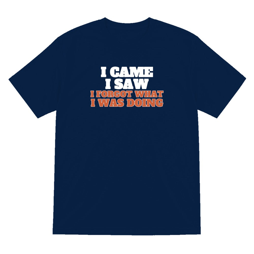 I Came I Saw I Forgot What I Was Doing Funny Quote T-Shirt & Sweatshirt T-Shirt in Navy