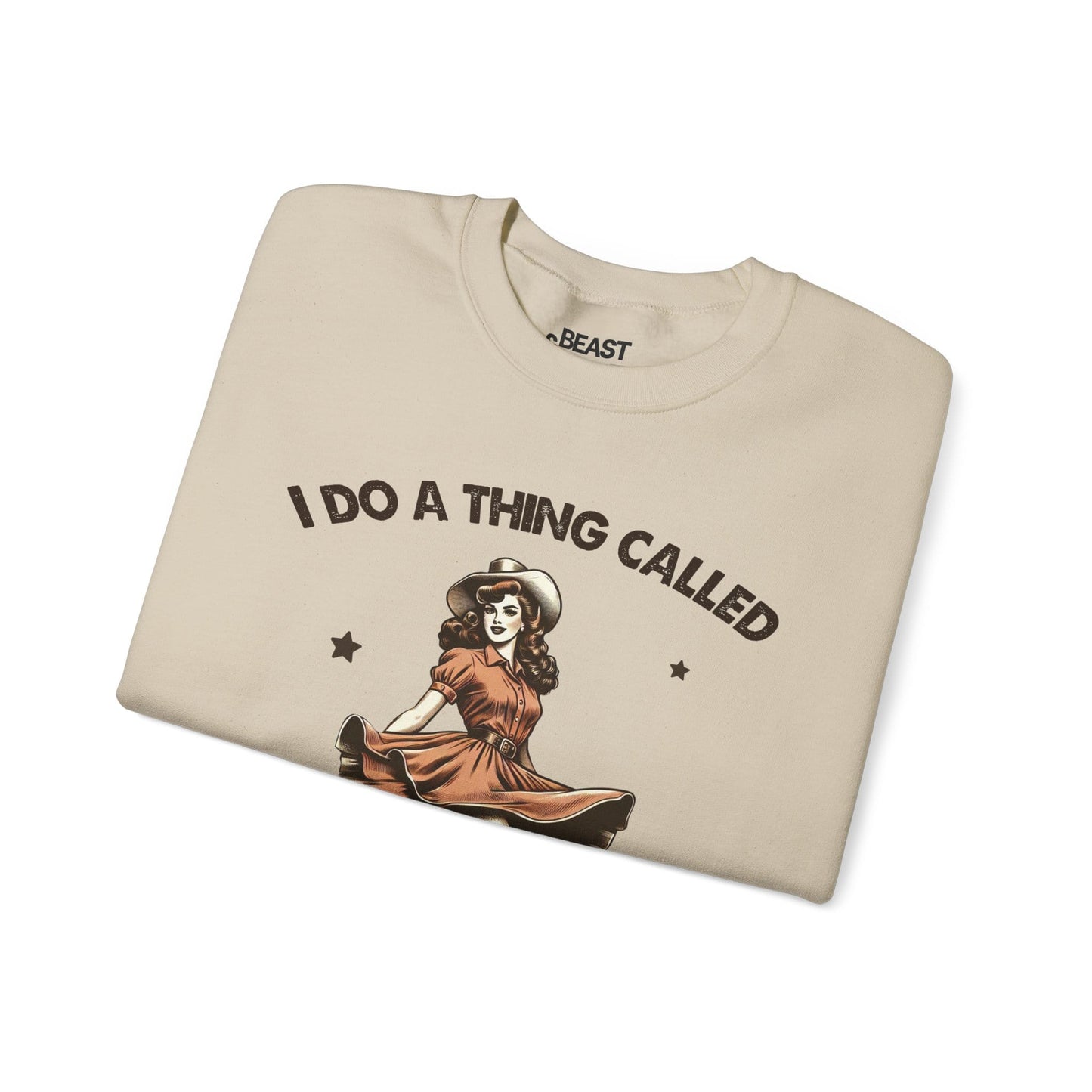 i do a thing called what i want sweatshirt sweatshirt cowgirl gift idea image 9