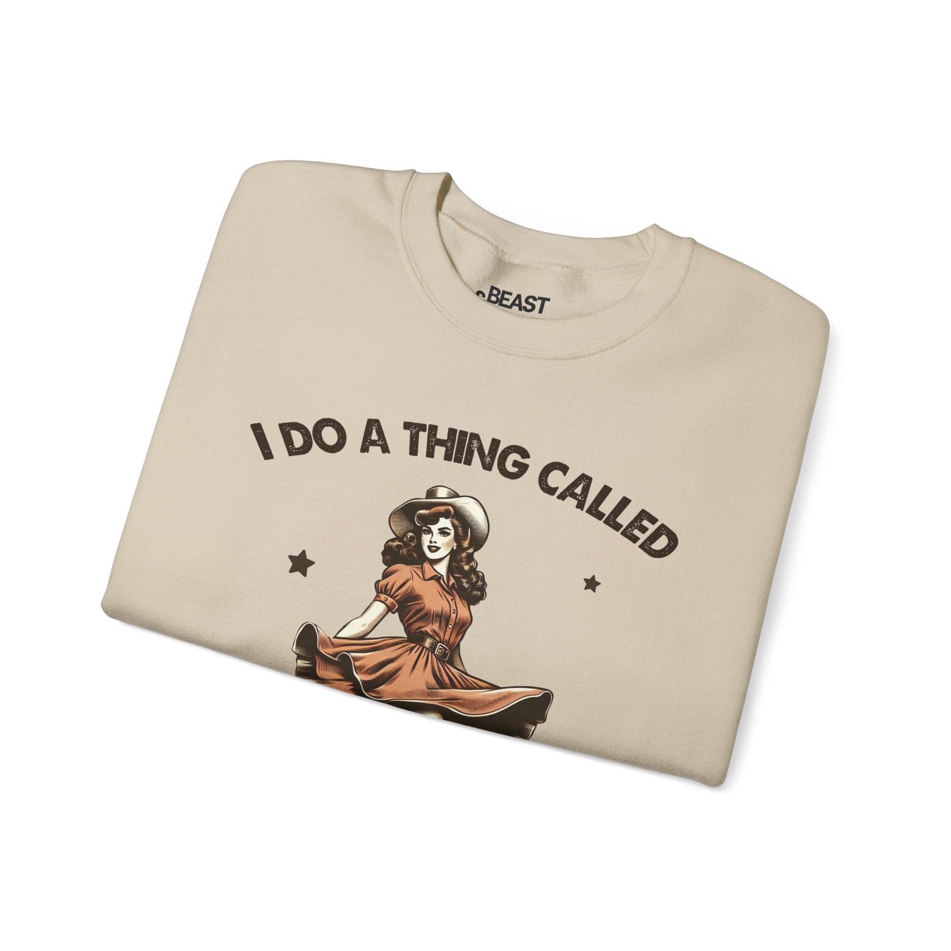 i do a thing called what i want sweatshirt sweatshirt cowgirl gift idea image 9