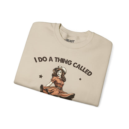 i do a thing called what i want sweatshirt sweatshirt cowgirl gift idea image 9