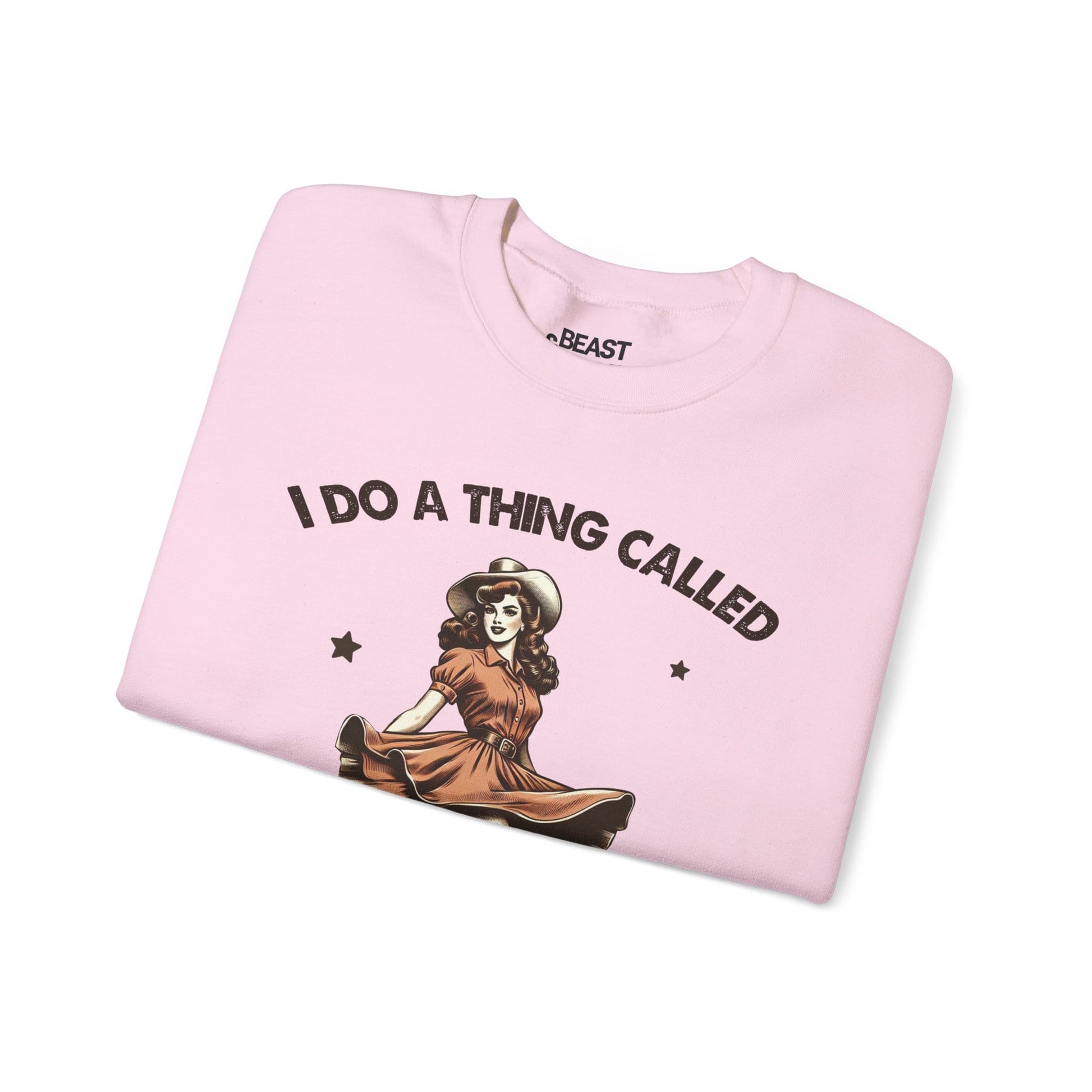 i do a thing called what i want sweatshirt sweatshirt cowgirl gift idea image 5