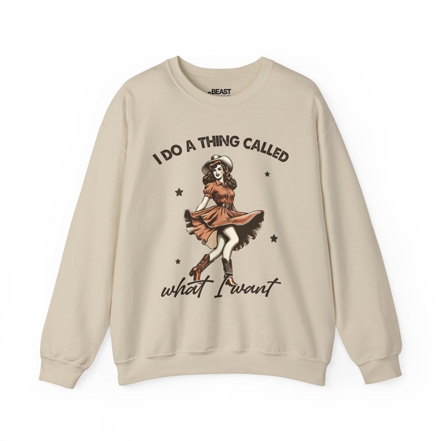 i do a thing called what i want sweatshirt sand sweatshirt cowgirl gift idea