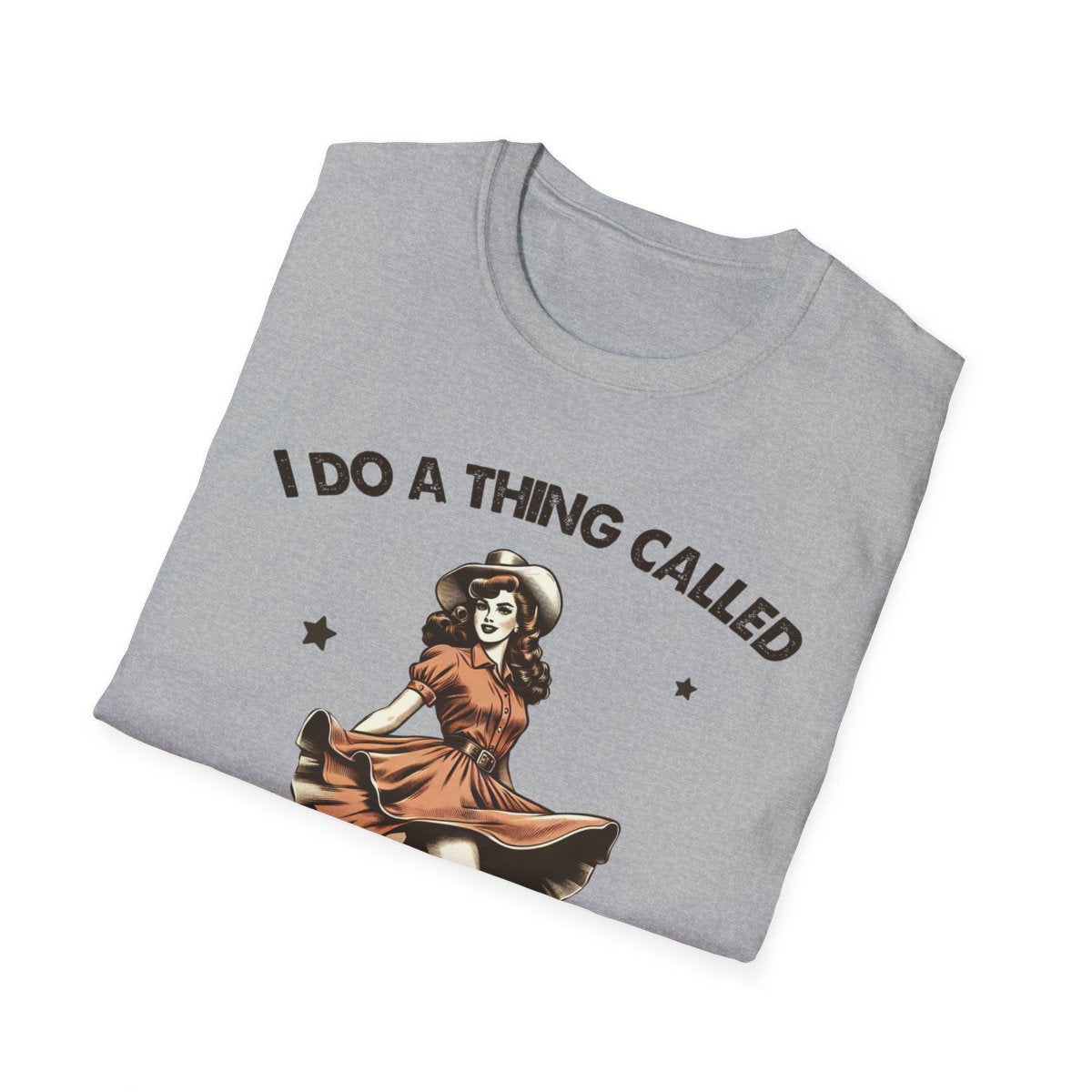 I Do a Thing Called What I Want T-Shirt - funny t-shirt by Cheeky Business