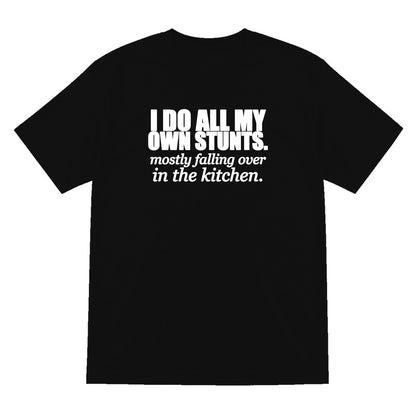 I Do All My Own Stunts Funny T-Shirt & Sweatshirt T-Shirt in Black