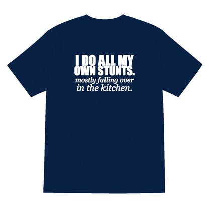 I Do All My Own Stunts Funny T-Shirt & Sweatshirt T-Shirt in Navy