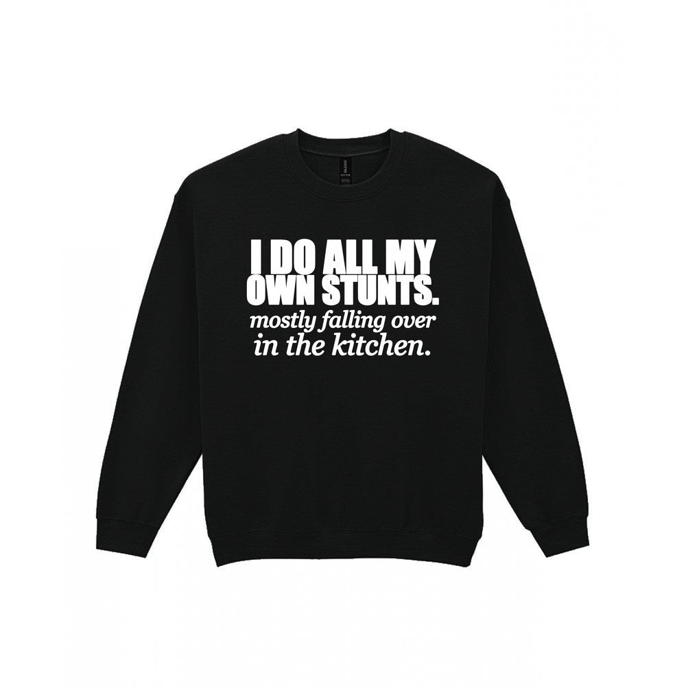 I Do All My Own Stunts Funny T-Shirt & Sweatshirt Sweatshirt in Black