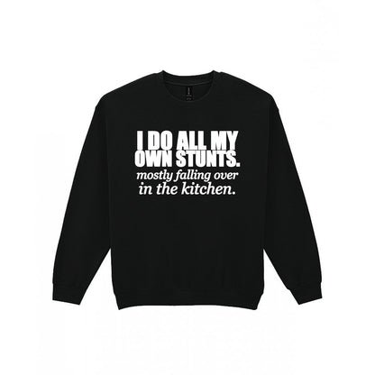 I Do All My Own Stunts Funny T-Shirt & Sweatshirt Sweatshirt in Black