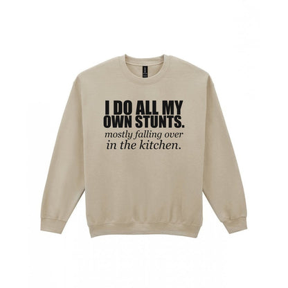 I Do All My Own Stunts Funny T-Shirt & Sweatshirt Sweatshirt in Sand