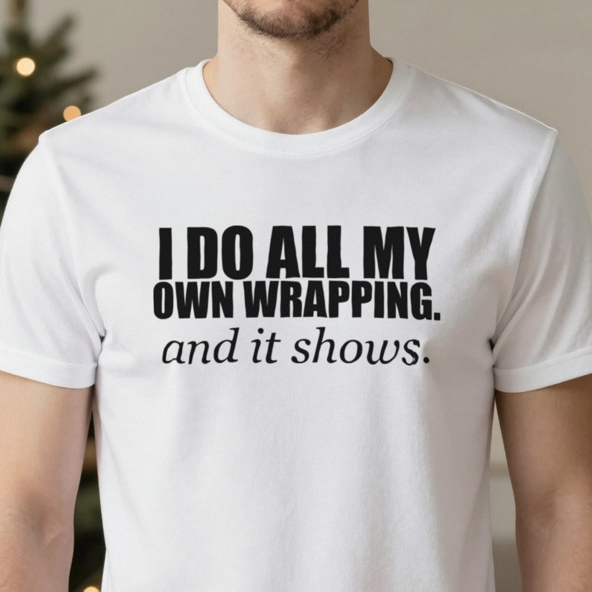 I Do All My Own Wrapping Funny Christmas Jumper & T-Shirt in another colour