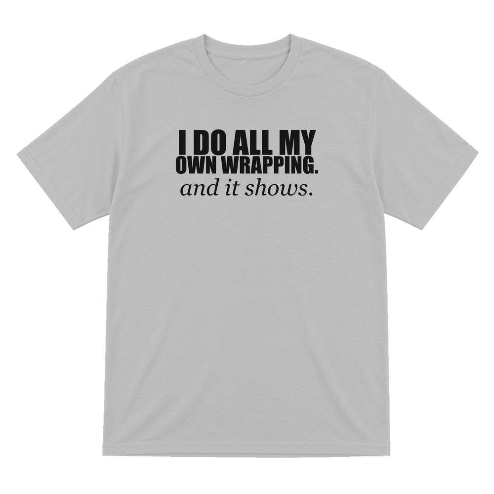 I Do All My Own Wrapping Funny Christmas Jumper & T-Shirt T-Shirt in Sport Grey