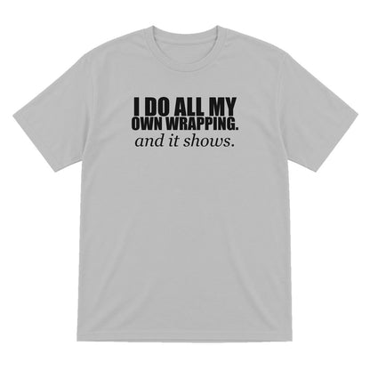 I Do All My Own Wrapping Funny Christmas Jumper & T-Shirt T-Shirt in Sport Grey