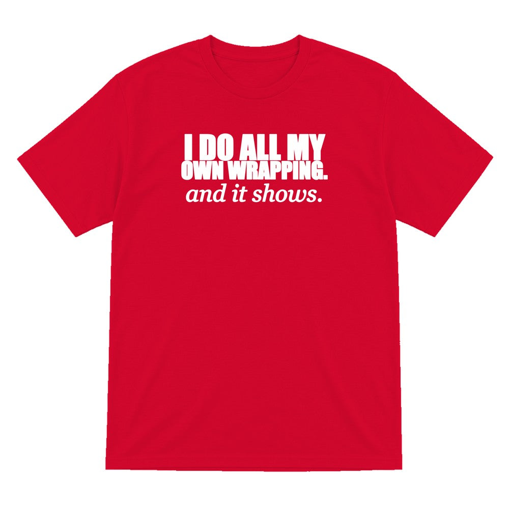 I Do All My Own Wrapping Funny Christmas Jumper & T-Shirt T-Shirt in Red