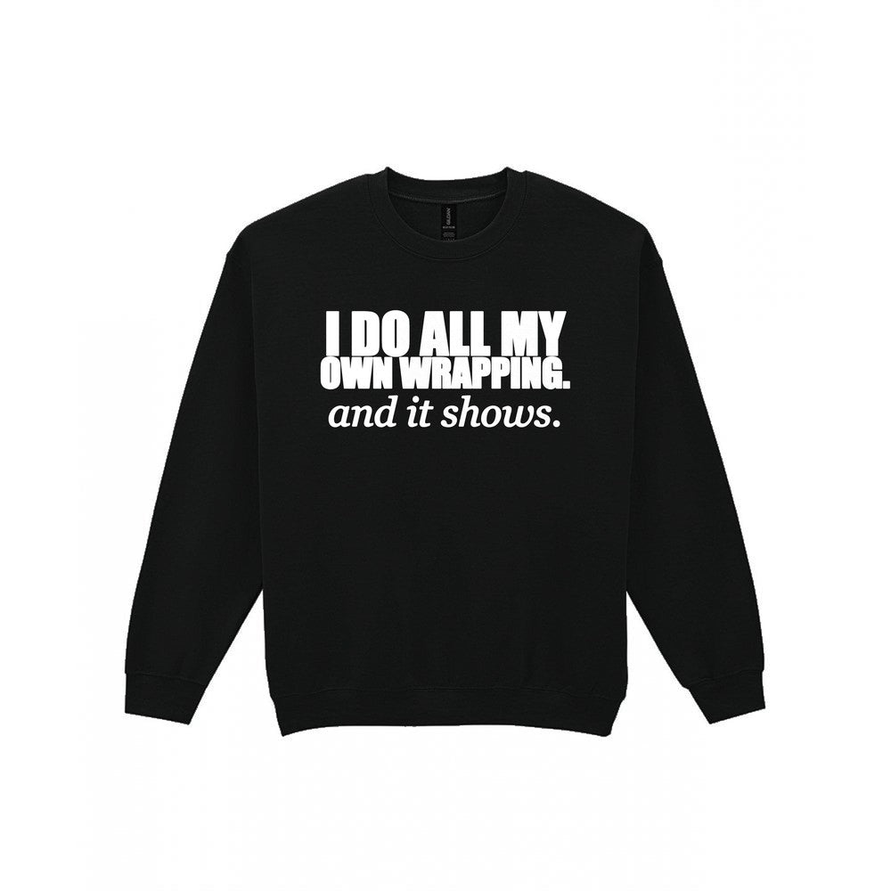 I Do All My Own Wrapping Funny Christmas Jumper & T-Shirt Sweatshirt in Black